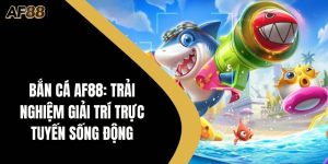 Bắn cá AF88