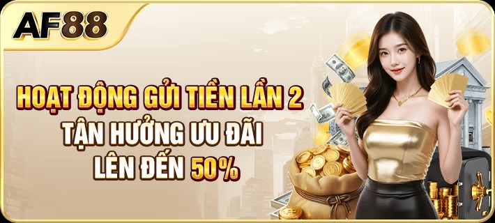 Gửi tiền lần 2 50%